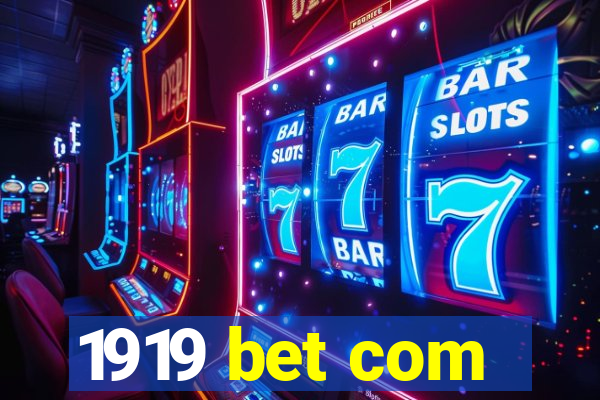 1919 bet com